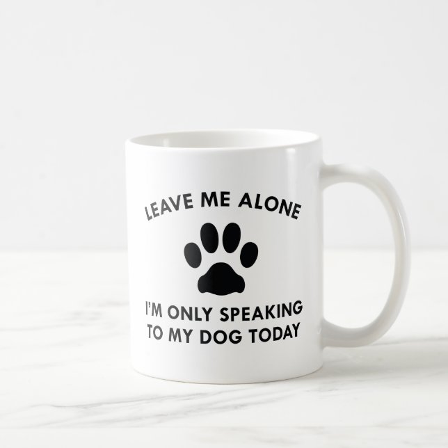 Only Speaking To My Dog Coffee Mug (Right)