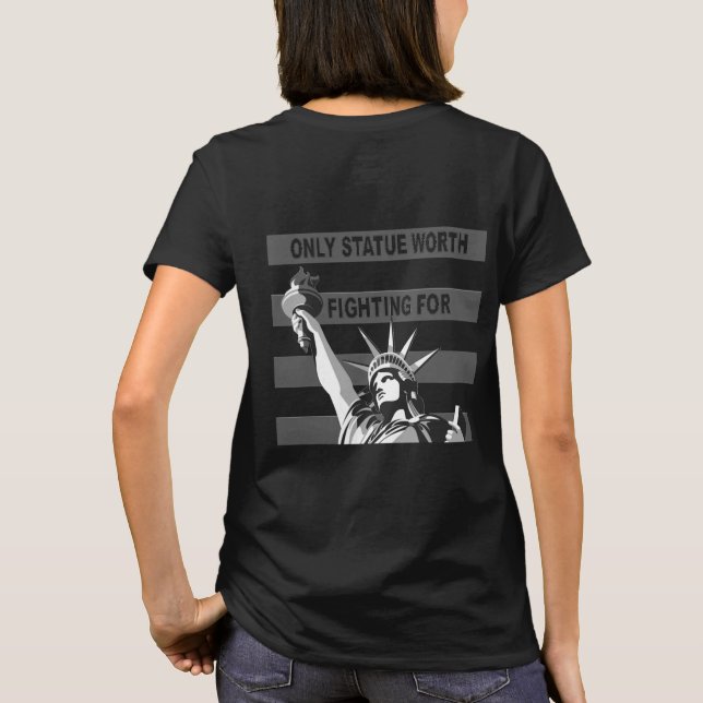 Only Statue Worth Fighting For T-Shirt (Back)