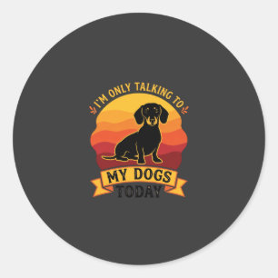 Only Talking Dogs Today Dog Sun Classic Round Sticker