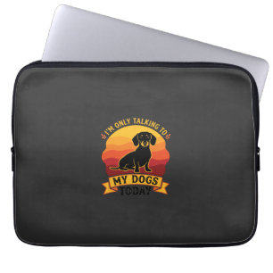Only Talking Dogs Today Dog Sun Laptop Sleeve
