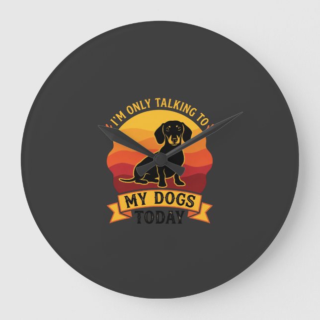 Only Talking Dogs Today Dog Sun Large Clock (Front)