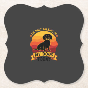 Only Talking Dogs Today Dog Sun Paper Coaster