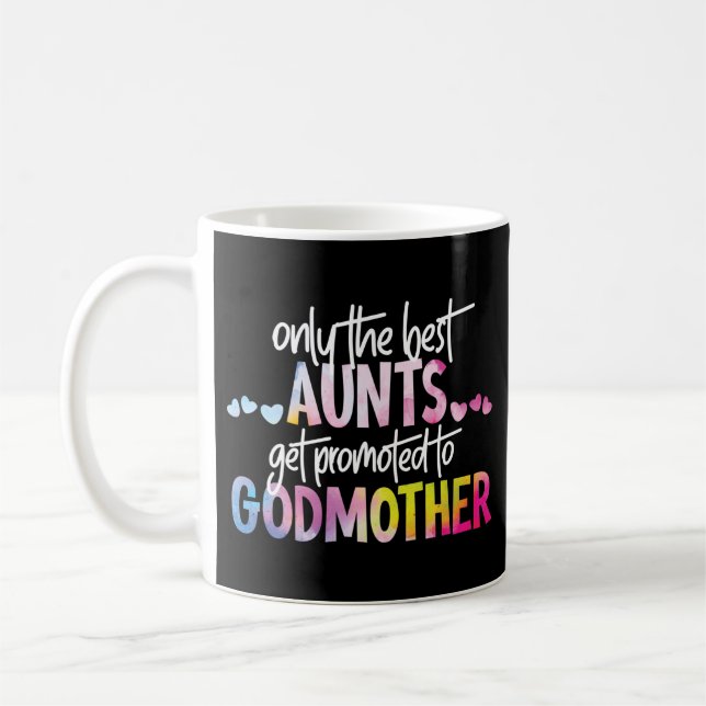 Only The Best Aunts Get Promoted To Godmother Coffee Mug (Left)