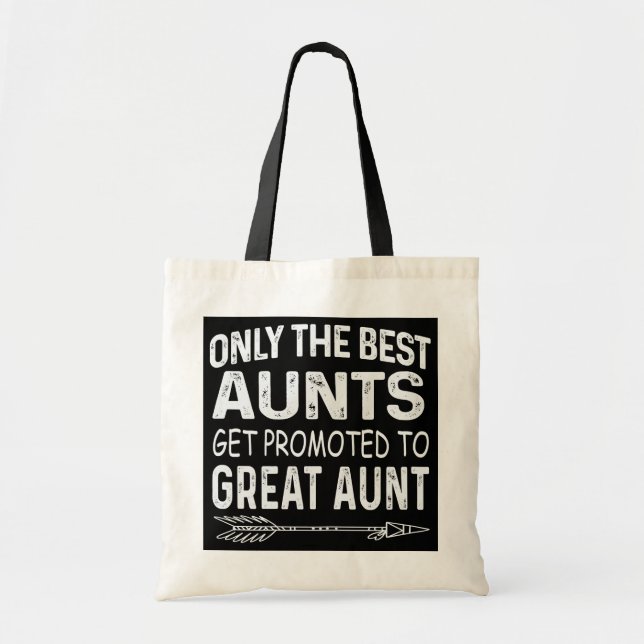 Only The Best Aunts Get Promoted To Great Aunt Tote Bag (Front)