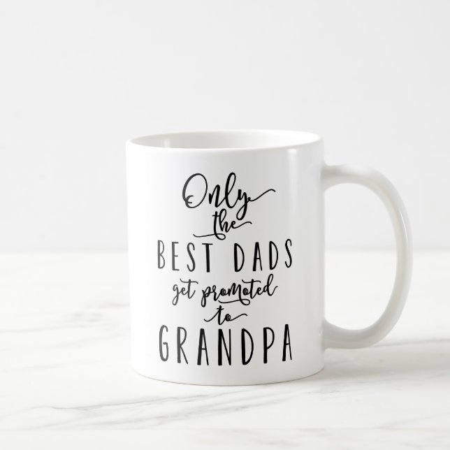 Only The Best Dads Get Promoted Coffee Mug (Right)