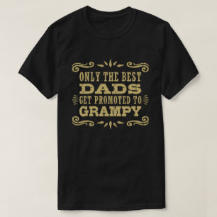Only The Best Dads Get Promoted To Grampy T-Shirt