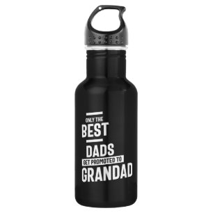Only The Best Dads Get Promoted To Grandad 532 Ml Water Bottle