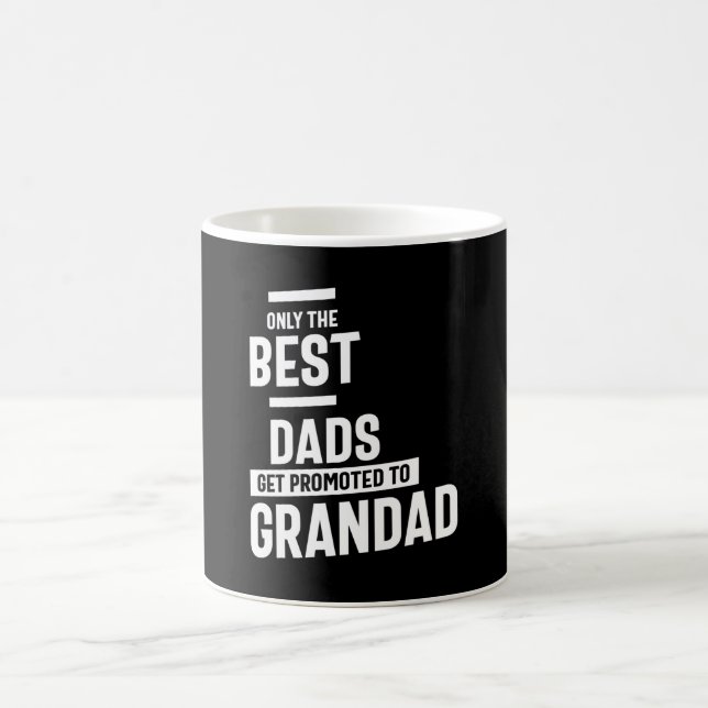 Only The Best Dads Get Promoted To Grandad Coffee Mug (Center)