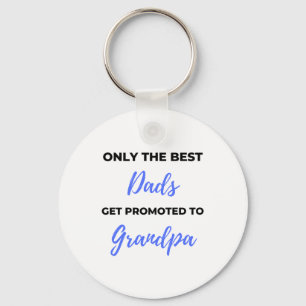 Only The Best Dads Get Promoted To Grandpa black Key Ring