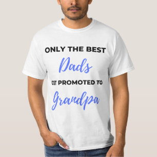 Only The Best Dads Get Promoted To Grandpa black T-Shirt