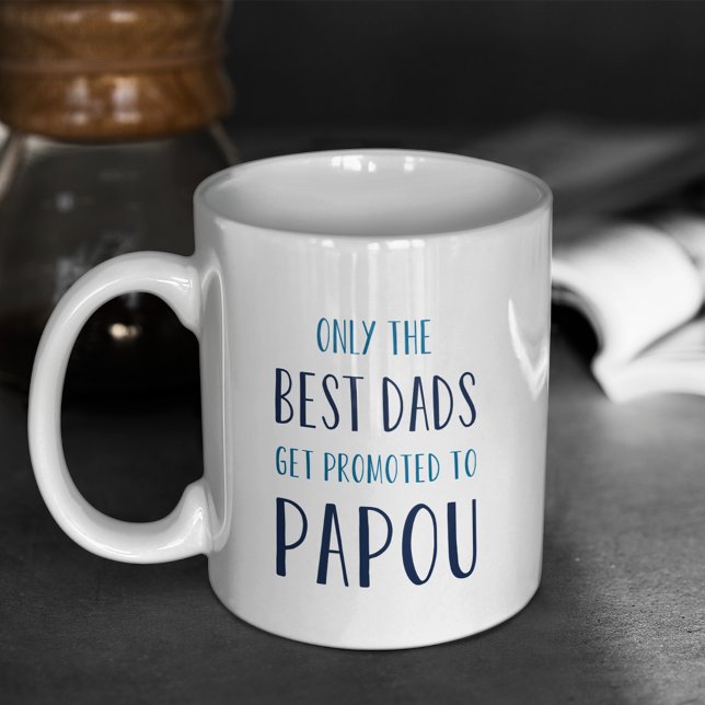 Only the Best Dads Get Promoted to Papou Coffee Mug (Creator Uploaded)