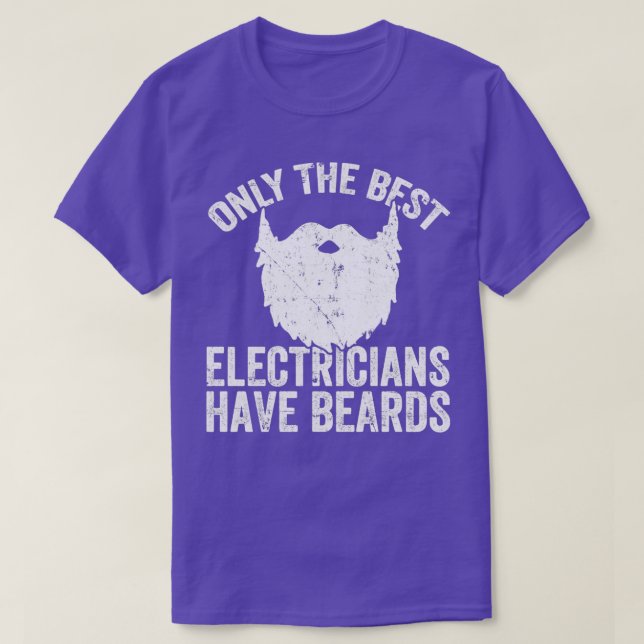 Only the best electricians have beards Beard Class T-Shirt (Design Front)