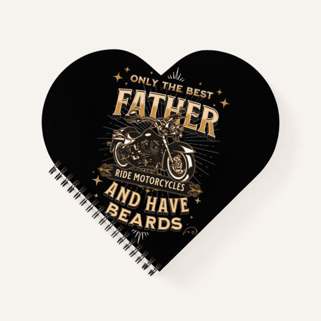Only The Best Father Ride Motorcycles, Have Beards Notebook (Front)