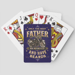 Only The Best Father Ride Motorcycles, Have Beards Playing Cards
