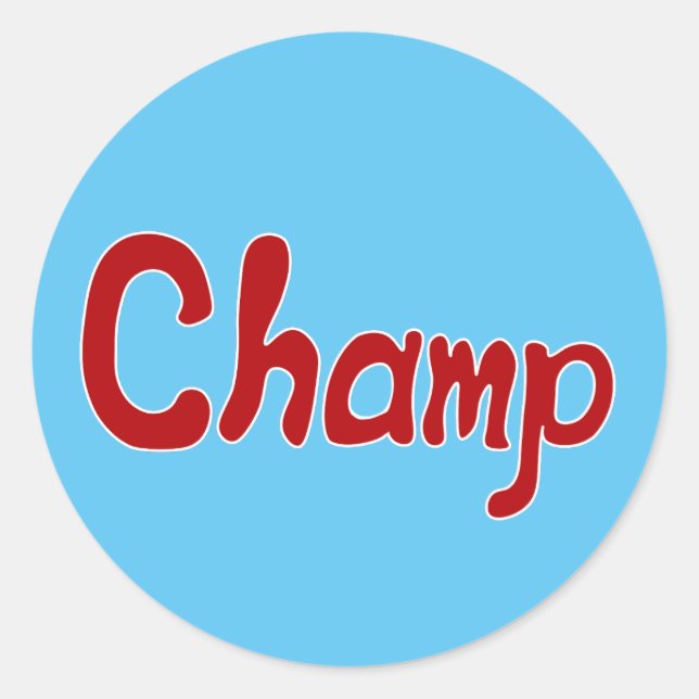 Only the best for the champ! classic round sticker (Front)