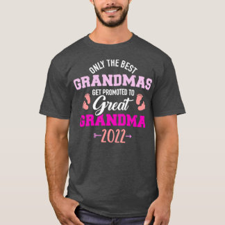 Only the best grandmas get promoted to great grand T-Shirt