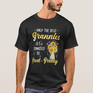 Only The Best Grannies Get Promoted To Great Grann T-Shirt
