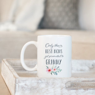 Only the Best Moms Get Promoted to Grammy Coffee Mug