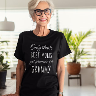 Only the Best Moms Get Promoted to Grammy T-Shirt