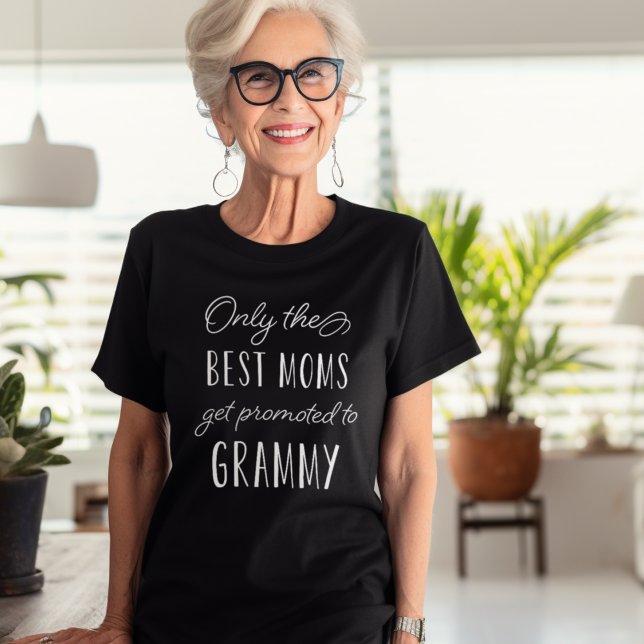 Only the Best Moms Get Promoted to Grammy T-Shirt (Creator Uploaded)