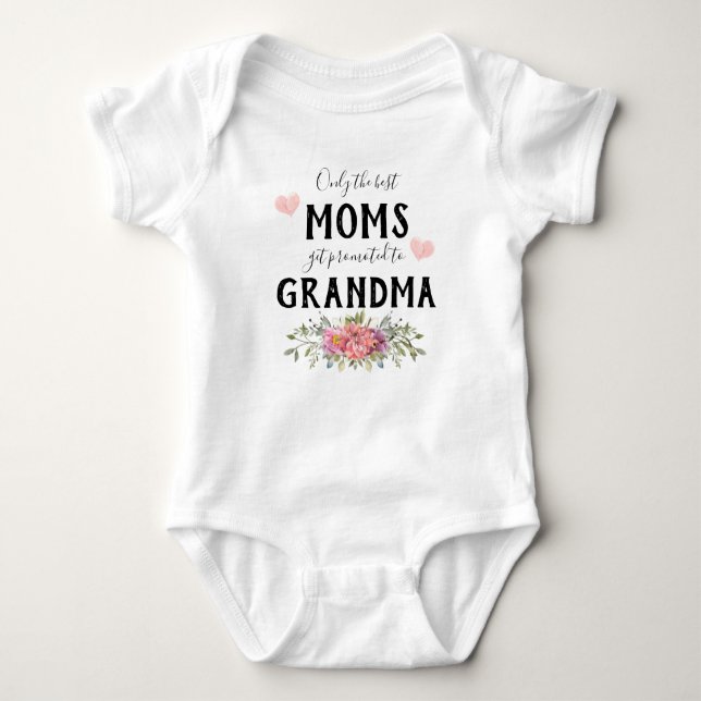 Only the Best Moms Get Promoted to Grandma Baby Bodysuit (Front)