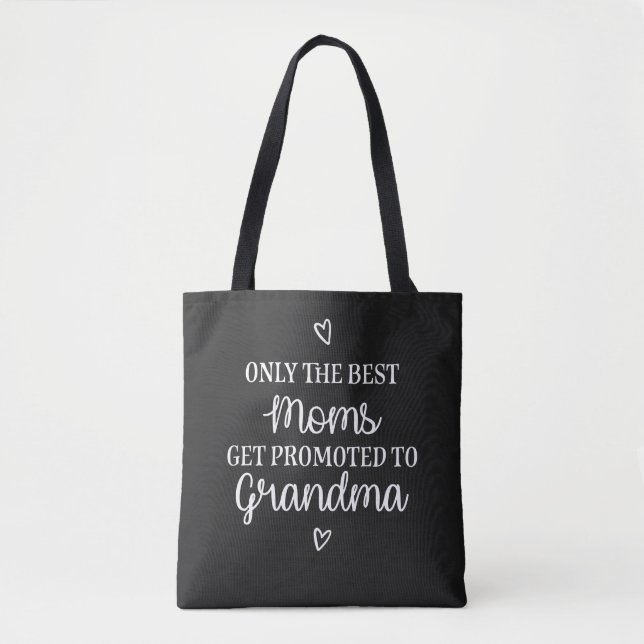Only the best moms get promoted to grandma tote ba (Front)