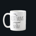 only the best mums get promoted to nanna coffee mug<br><div class="desc">Only the best mums get promoted to ... is a funny quirky Mug guaranteed to make people laugh. You can change the background colour of this mug as well as the text if you wish using Zazzle's easy to use customisation tools, making this mug as unique as you are! ©...</div>