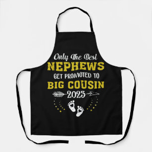 Only The Best Nephews Get Promoted To Big Cousin 2 Apron