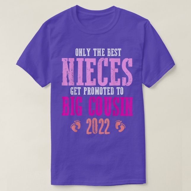 Only The Best Nieces Get Promoted To Big Cousin 20 T-Shirt (Design Front)