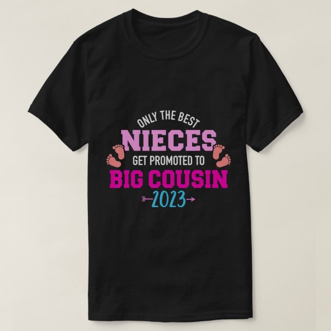 Only the best nieces get promoted to big cousin 20 T-Shirt (Design Front)