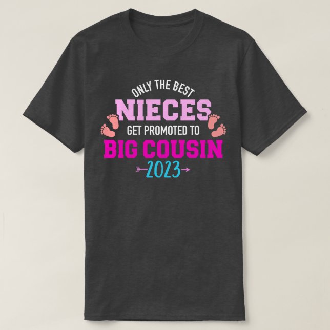 Only the best nieces get promoted to big cousin 20 T-Shirt (Design Front)