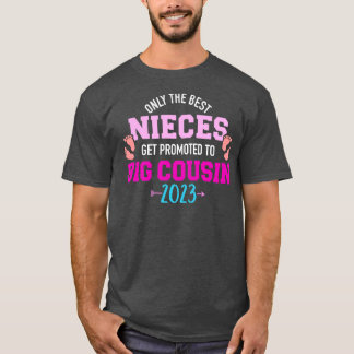 Only the best nieces get promoted to big cousin 20 T-Shirt