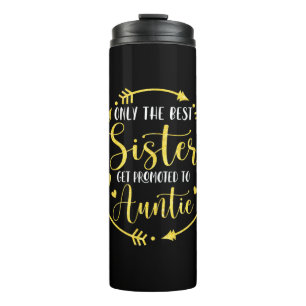 Only The Best Sisters Get Promoted To Auntie Thermal Tumbler