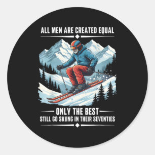 Only The Best Still Go Skiing In Their Seventies S Classic Round Sticker