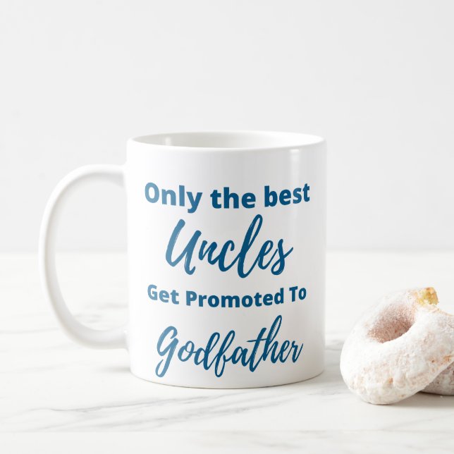 Only the best uncles get promoted to godfather  coffee mug (With Donut)