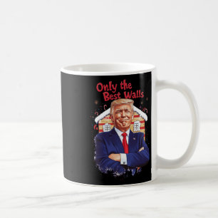 Only The Best Walls Coffee Mug