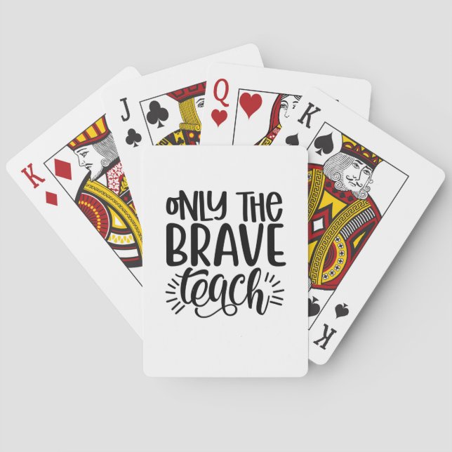 Only The Brave Teach Playing Cards (Back)