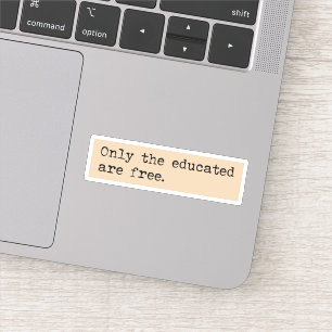 Only the educated are free - Dark academia quotes