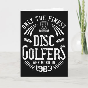 Only The Finest Disc Golfers Are Born In 1983 38th Card