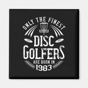 Only The Finest Disc Golfers Are Born In 1983 38th Magnet