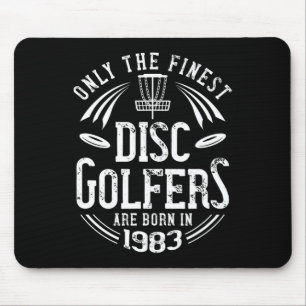 Only The Finest Disc Golfers Are Born In 1983 38th Mouse Pad