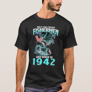 Only The Finest Fisherman Born In 1942 Fishing Bir T-Shirt