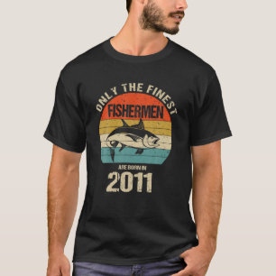 Only The Finest Fishermen Are Born In 2011 Funny F T-Shirt