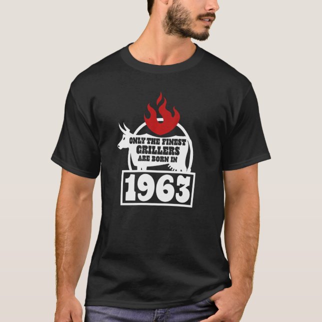 Only The Finest Grillers Are Borne In 1963  59th B T-Shirt (Front)
