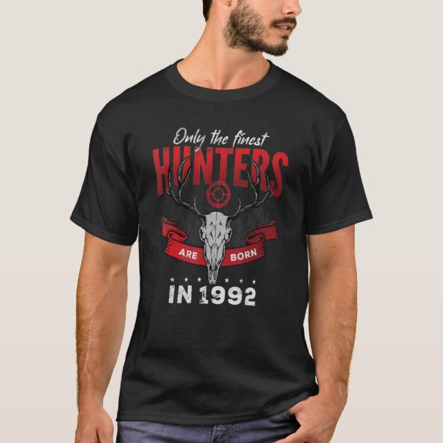 Only the finest Hunters are Born in 1992 T-Shirt (Front)