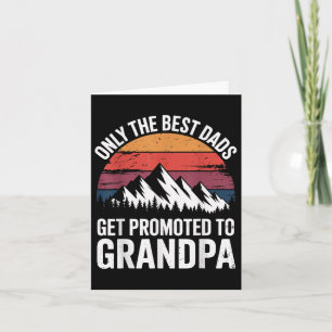 Only The Greatest Dads Get Promoted To Grandpa Fat Card