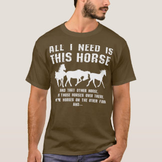 Only the horse  T-Shirt