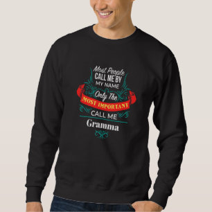 Only The Most Important Call Me Gramma Family Gran Sweatshirt
