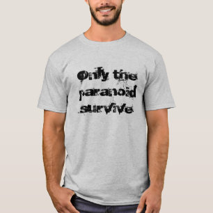 Only the Paranoid T-Shirt