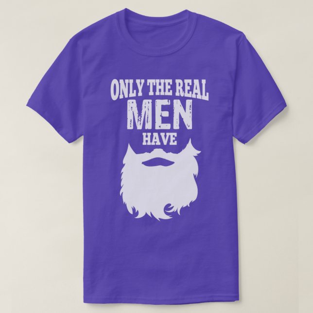 Only The Real Men Have Beard T-Shirt (Design Front)